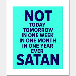 Not Ever Satan Posters and Art